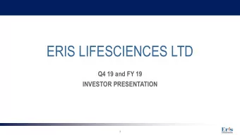 ERIS LIFESCIENCES LTD  Q4 19 and FY 19  INVESTOR PRESENTATION  1  SAFE HARBOR STATEMENT  This