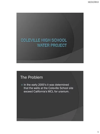 The Problem  In the early 2000s it was determined  that the wells at the Coleville School