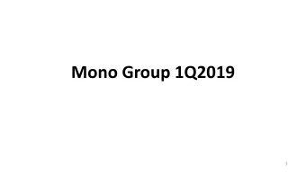 Mono Group 1Q2019  1  Agenda  1Q2019 highlights  Operational highlights  Financial