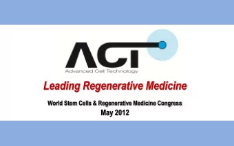 Leading Regenerative Medicine  World Stem Cells &amp; Regenerative Medicine Congress  May 2012