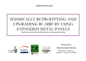 SEISMICALLY RETROFITTING AND  UPGRADING RCMRF BY USING  EXPANDED METAL PANELS  EXPANDED METAL