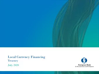 Local Currency Financing  Treasury  July 2020  Contents  Rationale for Lending and Borrowing in