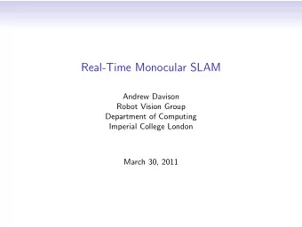 Real-Time Monocular SLAM  Andrew Davison  Robot Vision Group  Department of Computing  Imperial