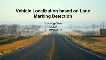 Vehicle Localization based on Lane  Marking Detection  Yuncong Chen  UCSD  HRI intern 2014