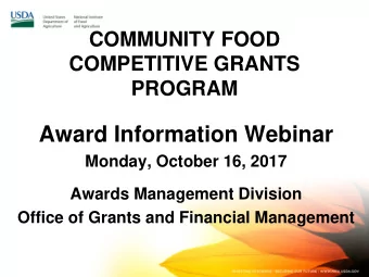 Award Information Webinar  Monday, October 16, 2017  Awards Management Division  Office of Grants
