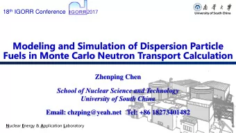 Fuels in Monte Carlo Neutron Transport Calculation  Zhenping Chen  School of Nuclear Science and