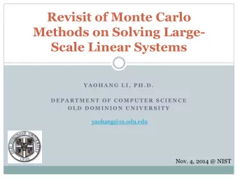 Scale Linear Systems  Y A O H A N G  L I ,  P H . D .  D E P A R T M E N T  O F  C O M P U T E R  S