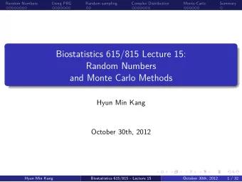 and Monte Carlo Methods  Random Numbers  Biostatistics 615/815 Lecture 15:  .  .  Summary  .  1 /