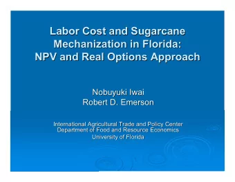 Labor Cost and Sugarcane  Labor Cost and Sugarcane  Mechanization in Florida:  Mechanization in