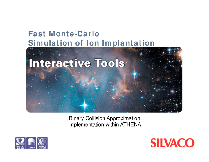 fast monte carlo simulation of ion implantation