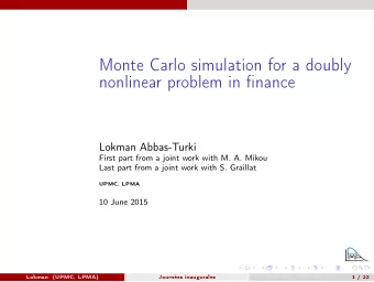 Monte Carlo simulation for a doubly  nonlinear problem in finance  Lokman Abbas-Turki  First part