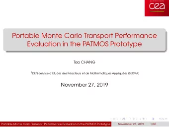 Portable Monte Carlo Transport Performance  Evaluation in the PATMOS Prototype  Tao CHANG 1