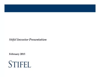 Stifel Investor Presentation  February 2013  Disclaimer  Forward-Looking Statements  This