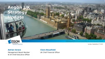 Aegon UK  Strategy  Update London, September 2 nd 2014  Adrian Grace  Clare Bousfield  Management