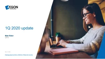 1Q 2020 update  Matt Rider  CFO  May 12, 2020  Helping people achieve a lifetime of financial