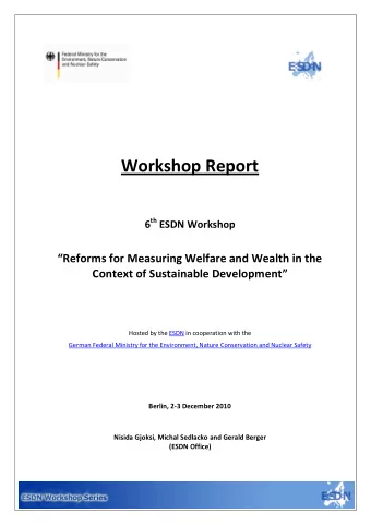 Workshop Report 6 th ESDN Workshop  Reforms for Measuring Welfare and Wealth in the Context of