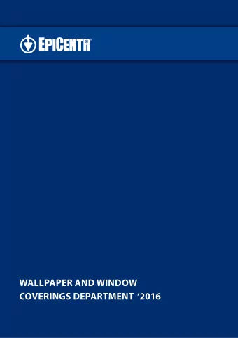 WALLPAPER AND WINDOW  COVERINGS DEPARTMENT  2016  Epicentr as a legal entity is not just