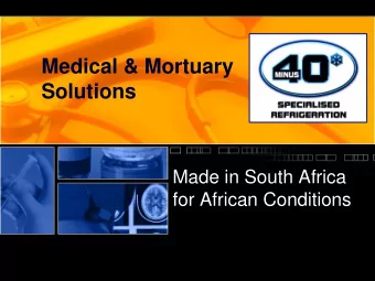 Medical &amp; Mortuary  Solutions  Made in South Africa  for African Conditions  Vaccine &amp;