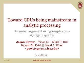 Toward GPUs being mainstream in  analytic processing  An initial argument using simple scan-