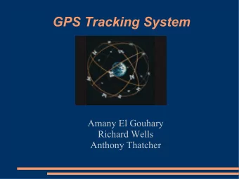 GPS Tracking System  Amany El Gouhary  Richard Wells  Anthony Thatcher  Motivation  Shuttles up