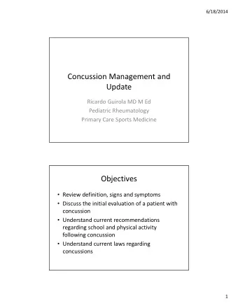 Concussion Management and  Update  Ricardo Guirola MD M Ed  Pediatric Rheumatology  Primary Care