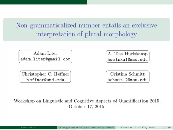 Non-grammaticalized number entails an exclusive  interpretation of plural morphology  Adam Liter