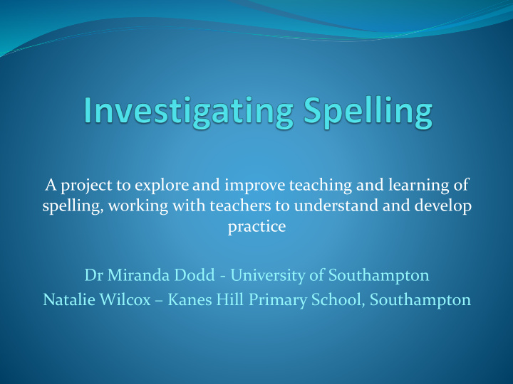 spelling working with teachers to understand and develop