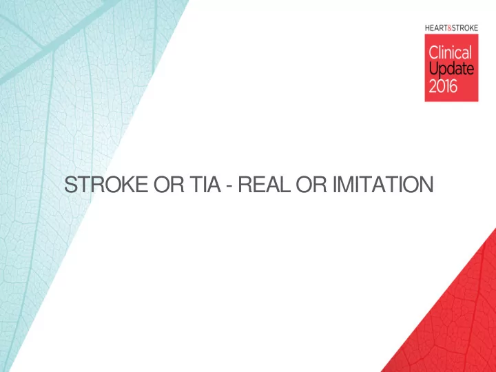 stroke or tia real or imitation