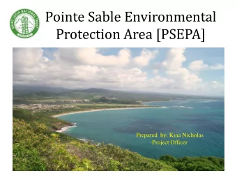 Protection Area [PSEPA]  Prepared  by: Kina Nicholas  Project Officer  Description of the Area