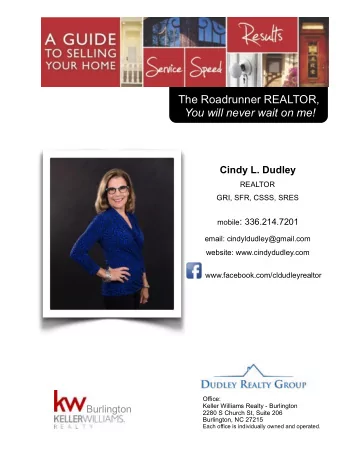 The Roadrunner REALTOR,  {COMPANY SLOGAN}  You will never wait on me! Cindy L. Dudley  REALTOR