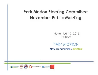 Park Morton Steering Committee  November Public Meeting  November 17, 2016  7:00pm  PARK MORTON