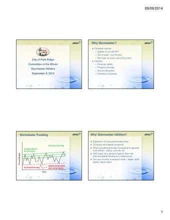 09/09/2014  Why Stormwater?  Forsaken service  System is on-call 24/7  Out of sight / out