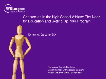 Concussion in the High School Athlete: The Need  for Education and Setting Up Your Program  Dennis