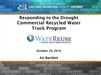 Commercial Recycled Water  Truck Program  October 20, 2016  An Bartlett  1  Agenda  EBMUD