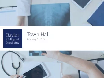 Town Hall  February 5, 2019  Welcome  e and A  nd Agen  enda  1. Dr. Klotmans Focus