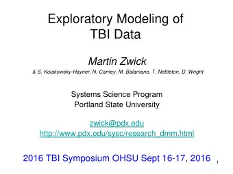 Exploratory Modeling of  TBI Data  Martin Zwick  &amp; S. Kolakowsky-Hayner, N. Carney, M.