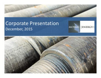 Corporate Presentation  December, 2015  Advisory Regarding Oil and Gas Information  Throughout this