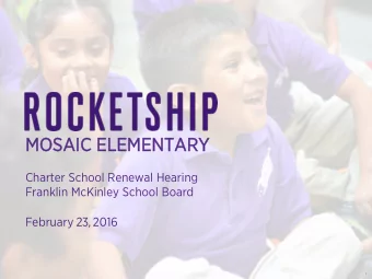 MOSAIC ELEMENTARY  MOSAIC ELEMENTARY  Charter School Renewal Hearing  Franklin McKinley School