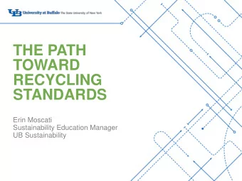 TOWARD  RECYCLING  -  STANDARDS  Erin Moscati  Sustainability Education Manager  UB