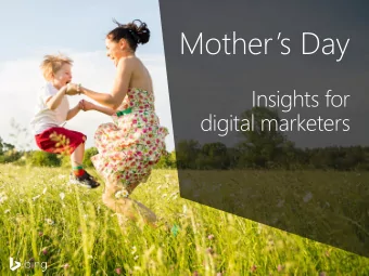 Mothers Day  Insights for  digital marketers  In 2014,  consumers  spent nearly $20 billion on