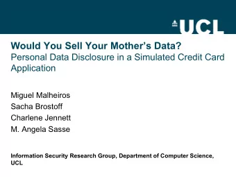 Would You Sell Your Mothers Data?  Personal Data Disclosure in a Simulated Credit Card
