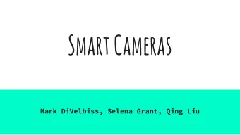 Smart Cameras  Mark DiVelbiss, Selena Grant, Qing Liu  Overview  -  First Person vs Third Person  -