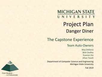 Project Plan  Danger Diner  The Capstone Experience  Team Auto-Owners  Max DeDona  Max Dudley
