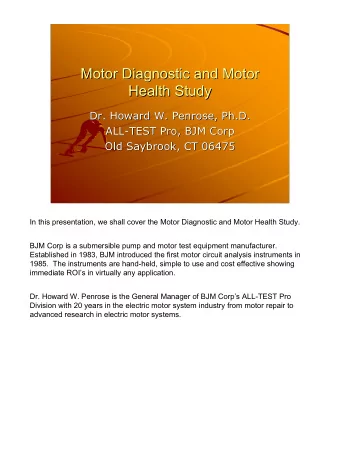 Motor Diagnostic and Motor  Motor Diagnostic and Motor  Health Study  Health Study  Dr. Howard W.