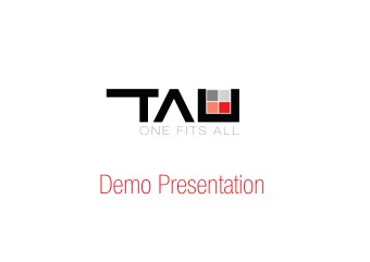 Demo Presentation  O N E  F I T S  A L L  Basic Parts of TAU System  FIRMWARE  CONFIGURATION