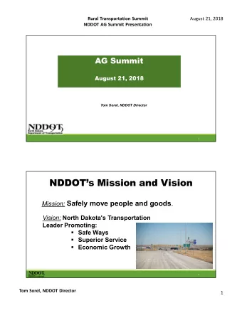NDDOTs Mission and Vision Mission: Safely move people and goods . Vision: North Dakota's