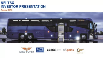 NFI:TSX  INVESTOR PRESENTATION  August 2018  Leader in Transit Buses, Motor Coach &amp; Aftermarket