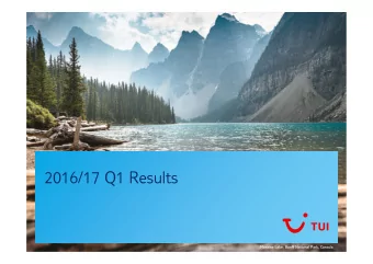 2016/17 Q1 Results  Moraine Lake, Banff National Park, Canada  Forward-Looking Statements  This