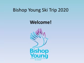 Bishop Young Ski Trip 2020  Welcome!  Welcome!  Miss Cole  Mr Cooper  Mr Kilkenny  Mr Hall  Mr Wani