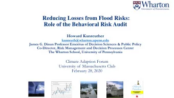 Reducing Losses from Flood Risks:  Role of the Behavioral Risk Audit  Howard Kunreuther